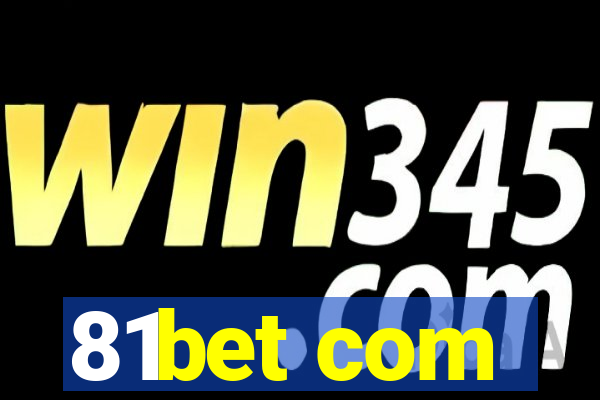 81bet com